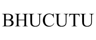 BHUCUTU trademark