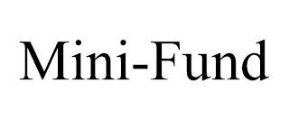 MINI-FUND trademark