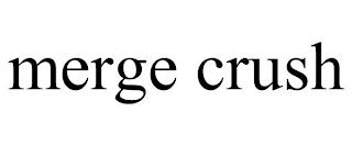 MERGE CRUSH trademark