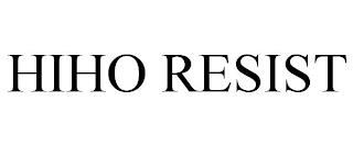 HIHO RESIST trademark