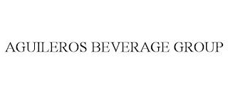 AGUILEROS BEVERAGE GROUP trademark