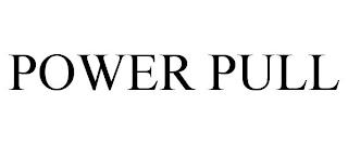 POWER PULL trademark