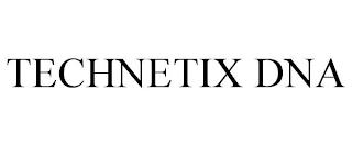 TECHNETIX DNA trademark