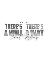 WHERE THERE'S A WILL THERE'S A WAY EVENT STYLING trademark