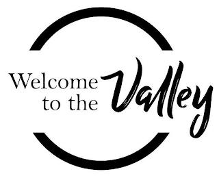 WELCOME TO THE VALLEY trademark