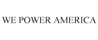 WE POWER AMERICA trademark