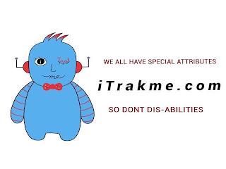 ITRAKME.COM WE ALL HAVE SPECIAL ATTRIBUTES SO DONT DIS-ABILITIES I TRAK ME trademark