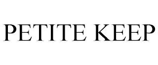 PETITE KEEP trademark