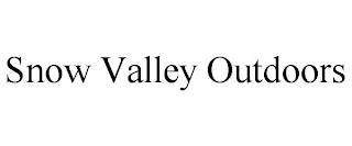 SNOW VALLEY OUTDOORS trademark