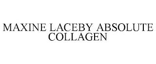 MAXINE LACEBY ABSOLUTE COLLAGEN trademark