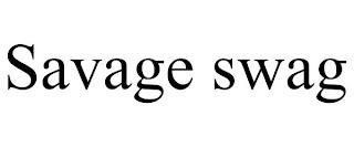 SAVAGE SWAG trademark