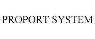 PROPORT SYSTEM trademark