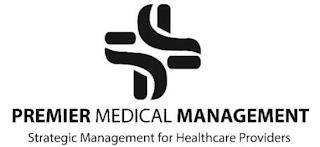 PREMIER MEDICAL MANAGEMENT STRATEGIC MANAGEMENT FOR HEALTHCARE PROVIDERS trademark