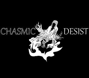 CHASMIC DESIST trademark