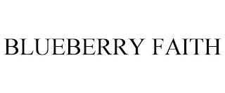 BLUEBERRY FAITH trademark