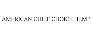 AMERICAN CHIEF CHOICE HEMP trademark