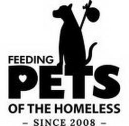 FEEDING PETS OF THE HOMELESS - SINCE 2008 - trademark