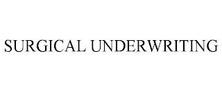 SURGICAL UNDERWRITING trademark