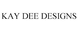 KAY DEE DESIGNS trademark