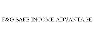 F&G SAFE INCOME ADVANTAGE trademark