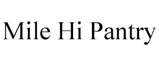 MILE HI PANTRY trademark