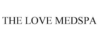 THE LOVE MEDSPA trademark