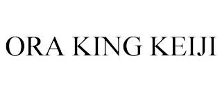 ORA KING KEIJI trademark