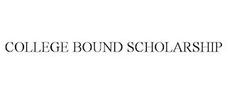 COLLEGE BOUND SCHOLARSHIP trademark