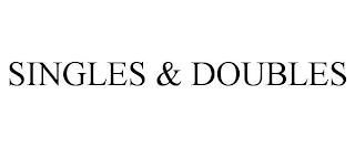 SINGLES & DOUBLES trademark