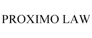 PROXIMO LAW trademark