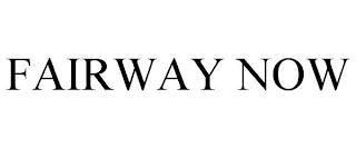 FAIRWAY NOW trademark