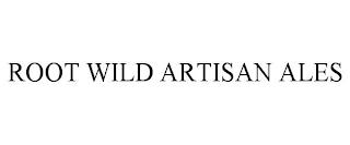 ROOT WILD ARTISAN ALES trademark