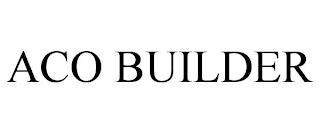 ACO BUILDER trademark