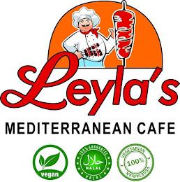 LEYLA'S MEDITERRANEAN CAFE VEGAN 100% HALAL  HALAL VEGETARIAN 100% VEGETARIAN trademark