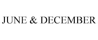 JUNE & DECEMBER trademark