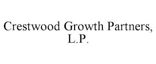 CRESTWOOD GROWTH PARTNERS, L.P. trademark