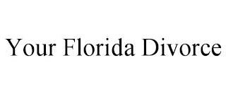 YOUR FLORIDA DIVORCE trademark