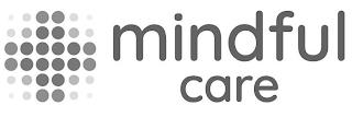 MINDFUL CARE trademark