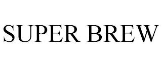 SUPER BREW trademark