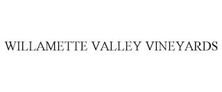 WILLAMETTE VALLEY VINEYARDS trademark