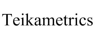 TEIKAMETRICS trademark