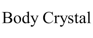 BODY CRYSTAL trademark