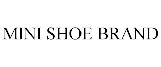 MINI SHOE BRAND trademark