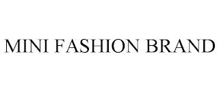 MINI FASHION BRAND trademark