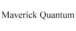 MAVERICK QUANTUM trademark