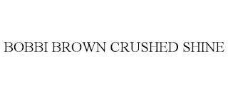 BOBBI BROWN CRUSHED SHINE trademark