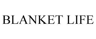 BLANKET LIFE trademark