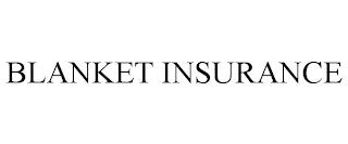 BLANKET INSURANCE trademark