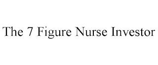 THE 7 FIGURE NURSE INVESTOR trademark