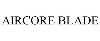 AIRCORE BLADE trademark